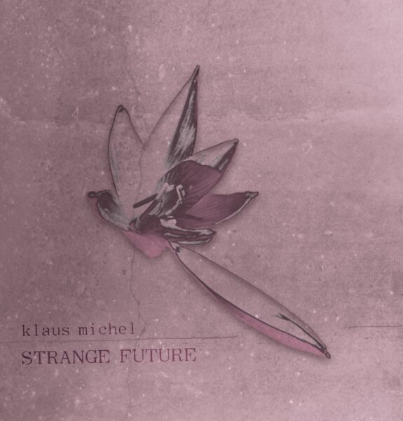 Cover des Albums "Stange Future" von Klaus Michel (2025)